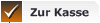 Zur Kasse